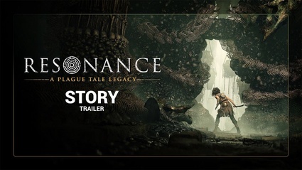 Resonance: A Plague Tale Legacy si racconta con lo Story Trailer