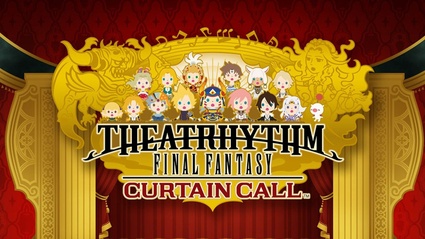 Theatrhythm Final Fantasy: Curtain Call