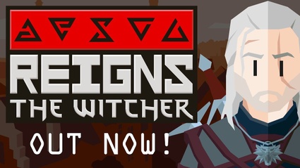 Reigns: The Witcher e uscito, il trailer di lancio