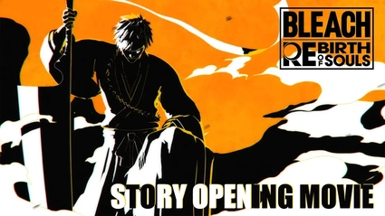 BLEACH Rebirth of Souls - Opening Movie