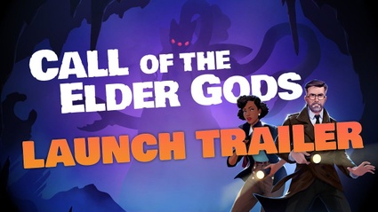 Call of the Elder Gods e arrivato: il trailer di lancio