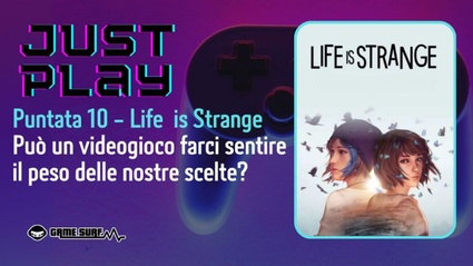 Just Play #10 - La puntata del podcast dedicata a Life Is Strange