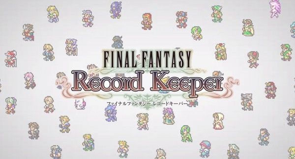 Final Fantasy Record Keeper annunciato per lEuropa con un trailer