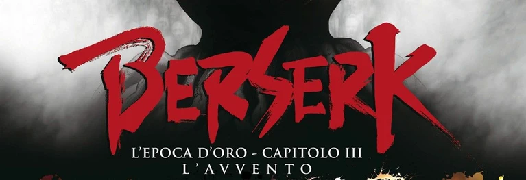 Berserk LEpoca dOro  Capitolo III  LAvvento al cinema solo il 19 e il 20 Maggio