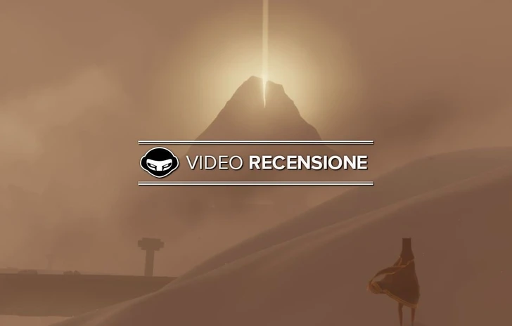 Journey nella nostra Video Recensione