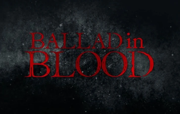 Anteprima mondiale di Ballad in Blood al Lucca Film Festival e Europa Cinema 2016