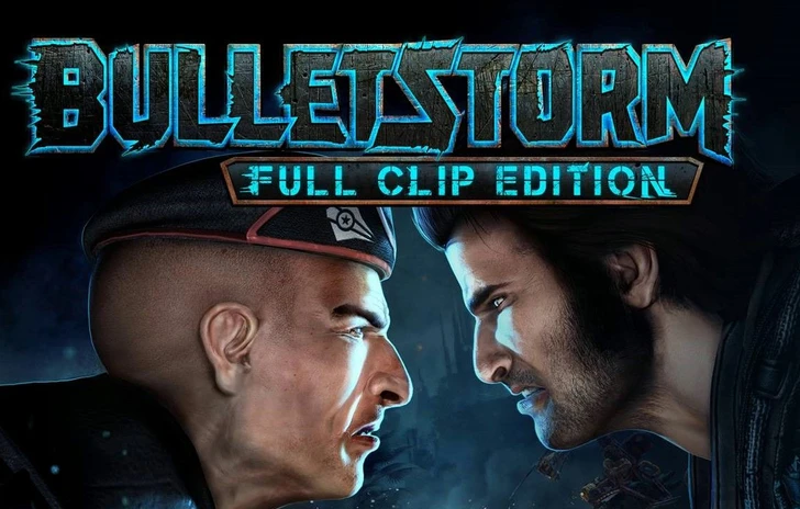 Bulletstorm Full Clip Edition è pronto