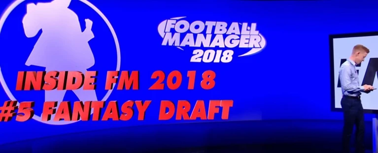 La modalità Fantasy Draft di FM 2018 raccontata in video