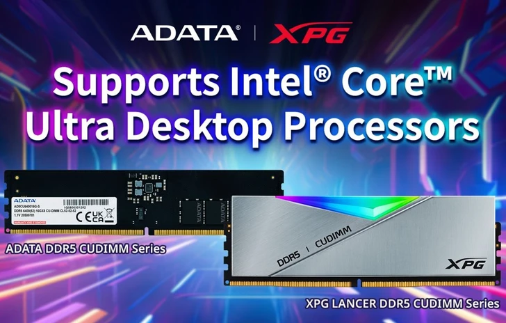 ADATA CUDIMM DDR5  Supporto ai processori Intel Core Ultra