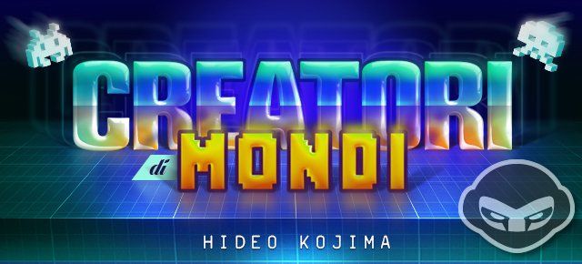 Creatori di Mondi: Hideo Kojima