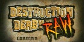 Destruction Derby Raw