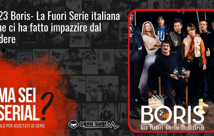 Ma sei serial 23  La puntata del podcast dedicata a Boris