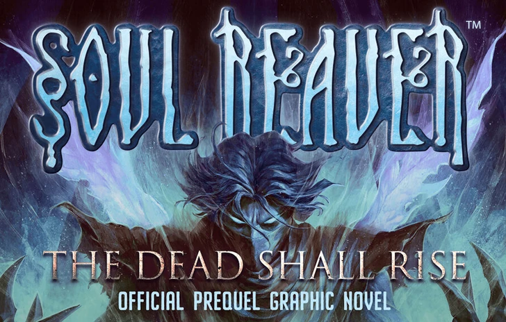 Legacy of Kain Soul Reaver  The Dead Shall Rise la nuova Graphic Novel è online su Kickstarter