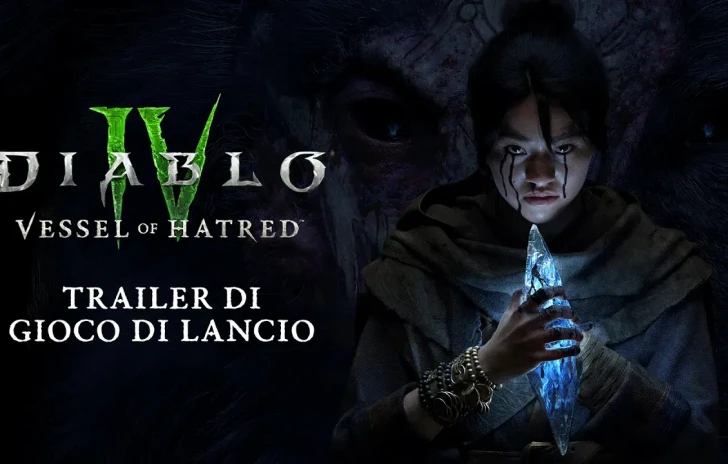 Diablo IV  Vessel of Hatred  Trailer di Gioco di Lancio