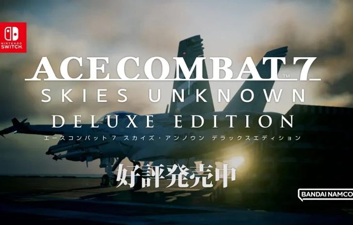 Ace Combat 7 esce su Switch il trailer di lancio