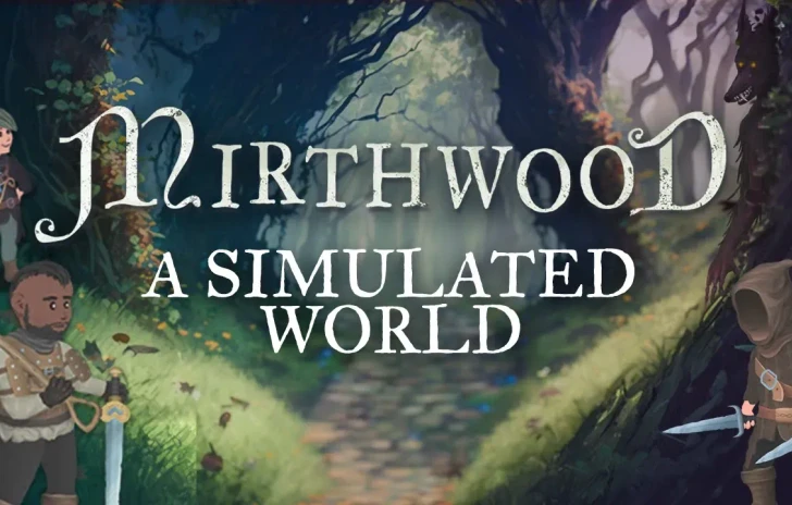 Mirthwood  Simulated World Trailer