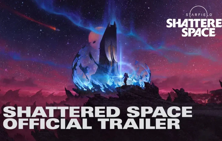 Starfield Shattered Space  Official Trailer