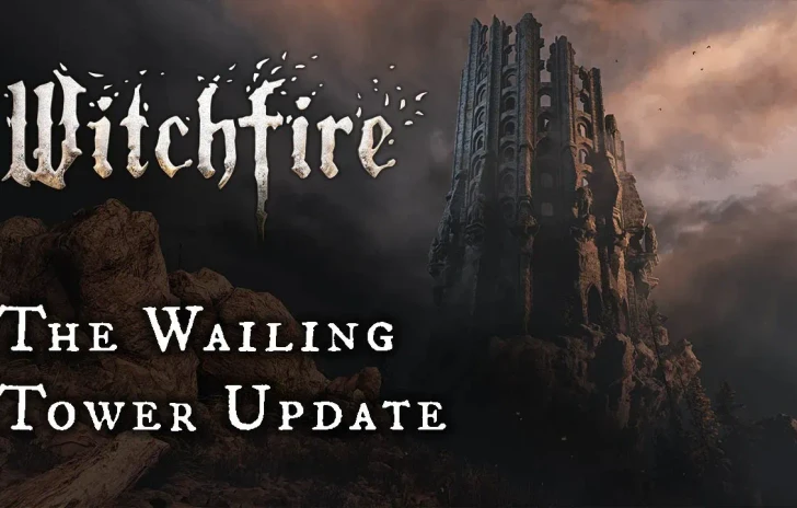 Witchfire si aggiorna con The Wailing Tower il teaser