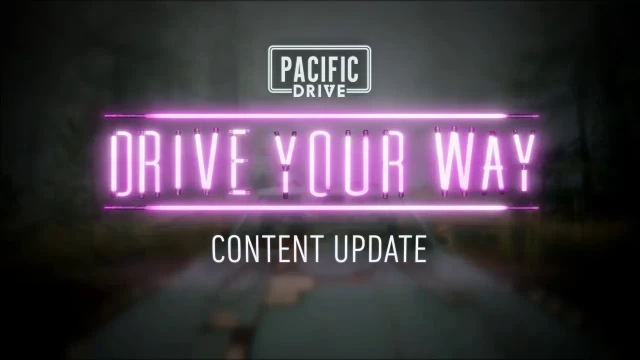 Pacific Drive  Drive Your Way Fall 2024 Update