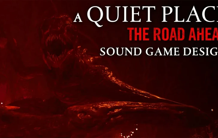 Sound Design in A Quiet Place The Road Ahead