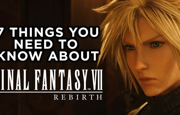 Final Fantasy VII Rebirth le 7 cose da sapere