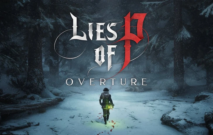 Lies of P nuovo trailer per lespansione prequel Overture