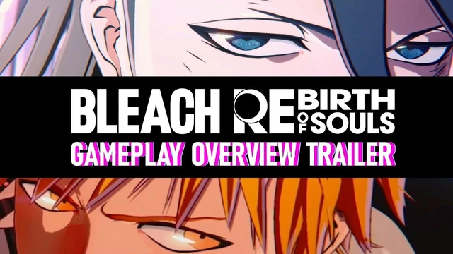 BLEACH Rebirth of Souls  Gameplay Overview Trailer