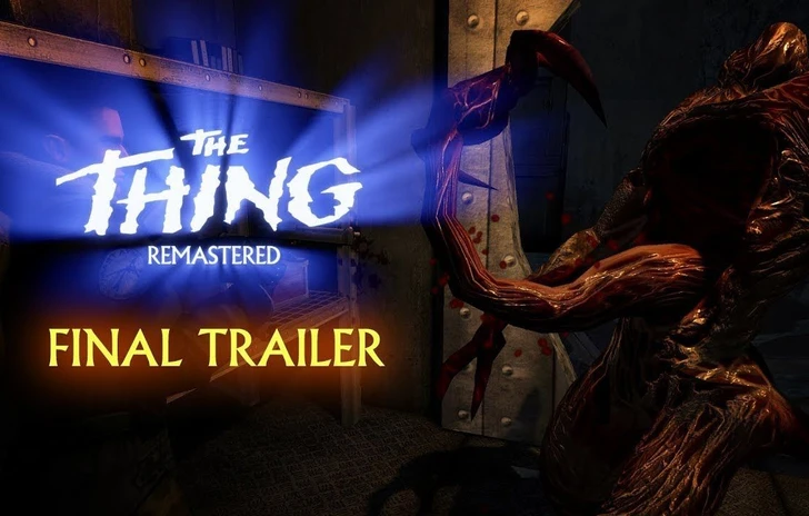 The Thing Remastered disponibile ecco il trailer di lancio