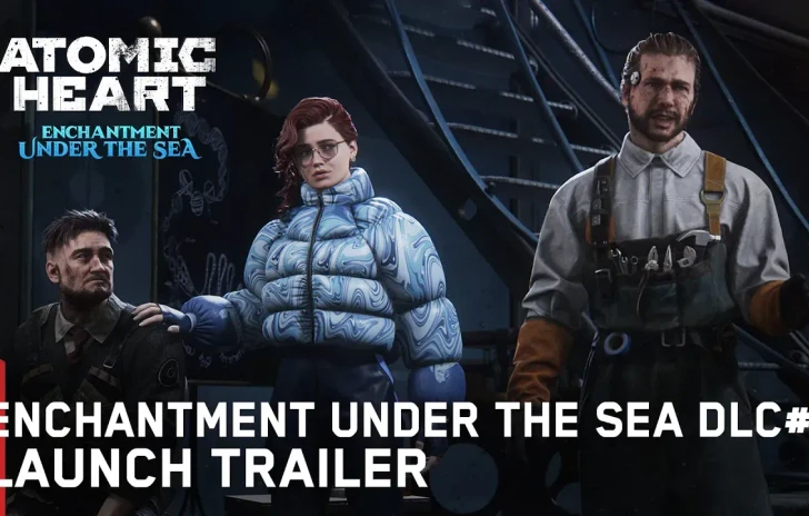 Atomic Heart Enchantment Under the Sea  il trailer di lancio del DLC