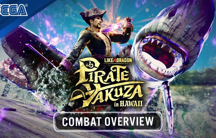 Like a Dragon Pirate Yakuza  una panoramica sul combat in trailer