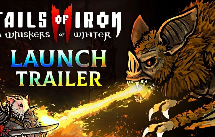 Tails of Iron 2  il trailer di lancio