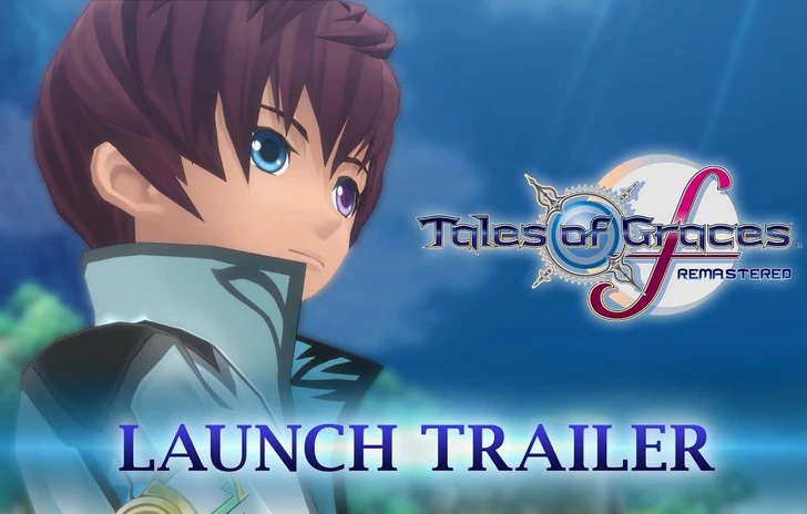 Tales of Graces F Remastered il trailer di lancio