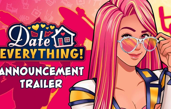 Date Everything  il trailer di annuncio