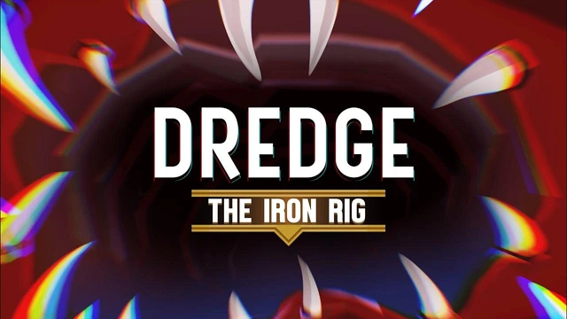 DREDGE  The Iron Rig  Launch Trailer